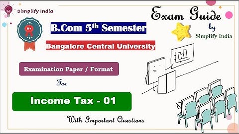 B.com 5th Semester | Income Tax - 01  | Marks Allocation Format | Bangalore Central University | BCU