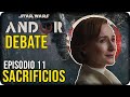 DEBATE - EPISODIO 11 &#39;ANDOR&#39;