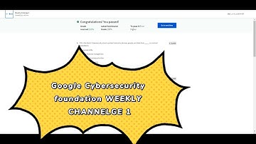 Google Cybersecurity  Foundation | WEEKLY CHALLENGE 1