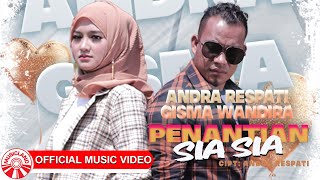 Andra Respati \u0026 Gisma Wandira - Penantian Sia Sia [Official Music Video HD]