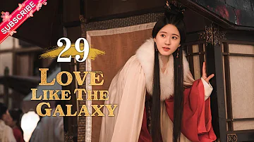 【Multi-sub】Love Like The Galaxy EP29 | Leo Wu, Zhao Lusi | 星汉灿烂 | Fresh Drama