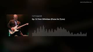 Ep. 52 Peter DiStefano (Porno for Pyros)