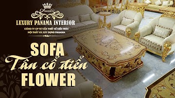 Sofa Tân Cổ Điển Cao Cấp Flower - Dành Cho Giới Thượng Lưu