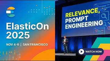 ElasticOn 2025: Relevance, Prompt Engineering