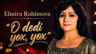 Elmira Rehimova O Dedi Yox, Yox (Yeni Cover 2026)