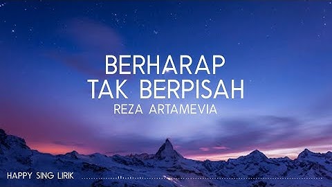 Reza Artamevia - Berharap Tak Berpisah (Lirik)