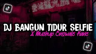 Dj Bangun Tidur SELFIE X Mushyp Enowale ( Fikri Eneste Ft @princekeyy )