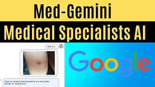 Google Introduces Med-Gemini Models for Medical Specialists
