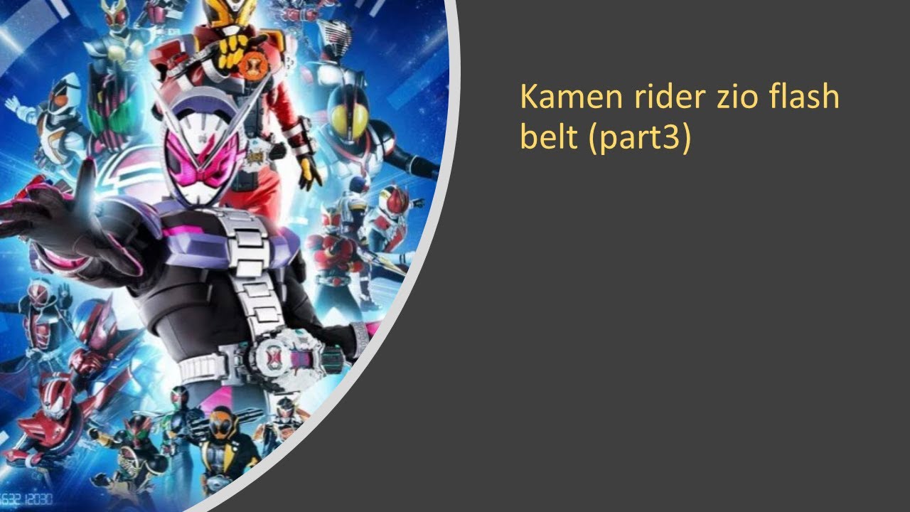 Kamen Rider Zio Flash Belt (part3) YouTube