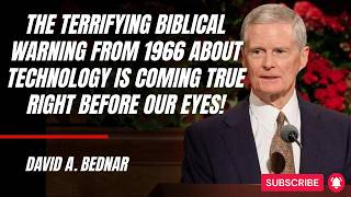 David A. Bednar | Terrifying 1966 Biblical Tech Warning Is Coming True!
