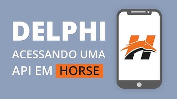 Delphi - Como acessar os dados em uma API Horse