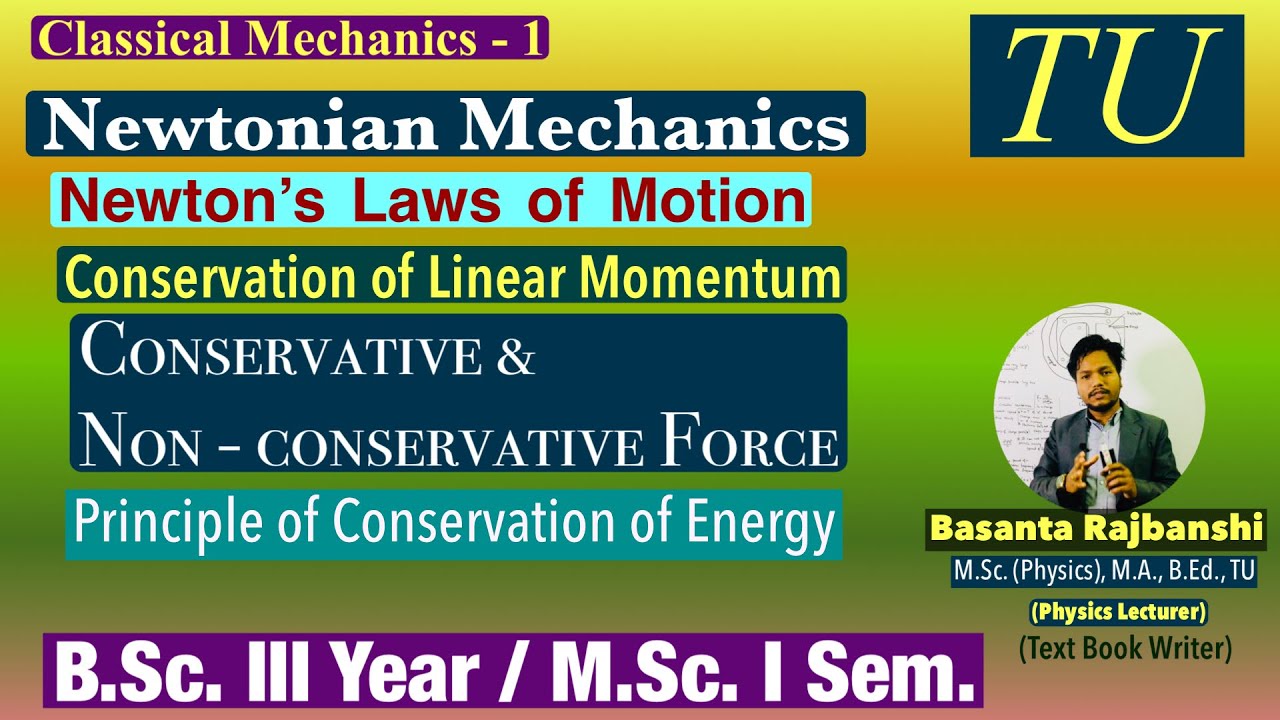 Classical Mechanics -1 | Laws of Motion | Momentum | Conservative & Non Conservative | B.Sc. III ||