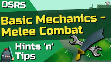 OSRS Melee Combat Mechanics - Basic Guide