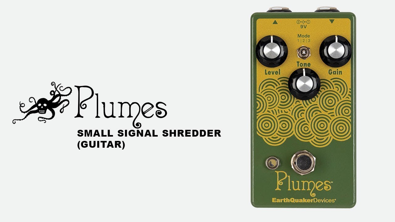 EarthQuaker Devices Plumes Small Signal Shredder Guitar Demo YouTube