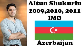 Altun, A 3-Time International Mathematics Olympiad Medalist from Azerbaijan, 2009-2011. IMO