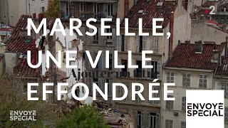 Envoyé spécial. Marseille, une ville effondrée  13 décembre 2018 (France 2)