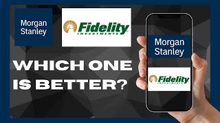NEW! Fidelity or Morgan Stanley Which Is Best for You in 2025?