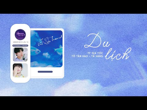 [VIETSUB/PINYIN]  DU LỊCH (Love in the travel)  | TF Gia Tộc