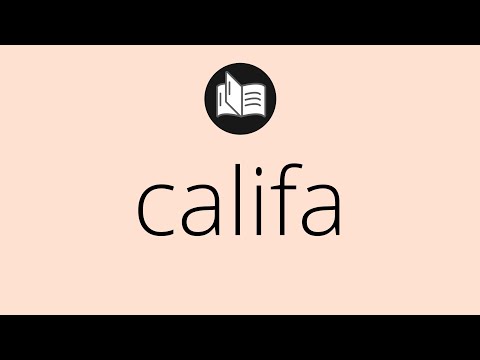 Que significa CALIFA • califa SIGNIFICADO • califa DEFINICIÓN • Que es CALIFA