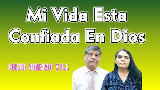 Video thumbnail of "Mi Vida Esta Confiada En Dios | Dueto Amistad V.Y.E. | Música Cristiana"