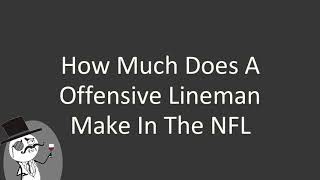 How much does a offensive lineman make in the NFL