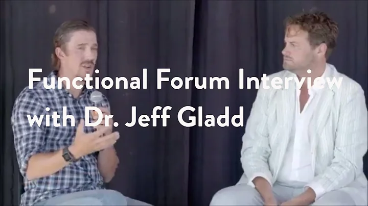 Functional Forum Interview with Dr. Jeff Gladd [Ja...