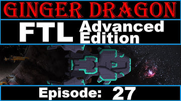 Ginger Dragon Plays: FTL Advanced Edition! Episode 27 [Mantis Type B (Part 3)]