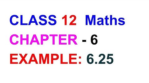 Example:6.25||TN SAMACHEER KALVI||12 MATHS|| CHAPTER 6