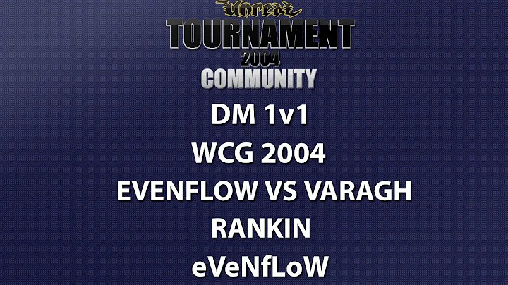 UT2004 DM 1v1 - World Cyber Games 2004  - eVeNfLoW vs Varagh - Rankin - eVeNfLoW