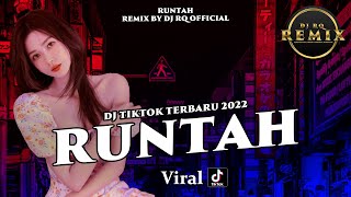 DJ RUNTAH FULL BASS REMIX DJ TIKTOK TERBARU 2022