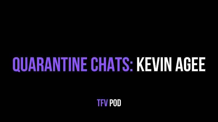 Quarantine Chats: Kevin Agee