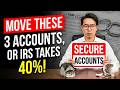 MOVE THESE 3 ACCOUNTS BEFORE RETIREMENT: Or The IRS Takes 40% (2026 Warning)
