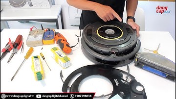 Hướng dẫn tháo lắp và sữa chữa Robot hút bụi Irobot Roomba tại Đẳng Cấp Digital (Irobot Teardown)