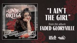 Miniatura del video "Lindi Ortega - I Ain't the Girl"