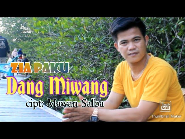 Zia Paku / Dang Miwang Cipt: Mawan Salba/ Lagu lampung hits class=