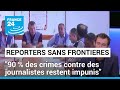 90  des crimes contre des journalistes restent impunis selon reporters sans frontires