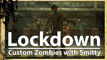 Custom Zombies: Lockdown (Part 4)