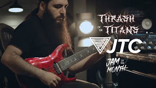 JTC - Thrash Of The Titans Collab - My Part