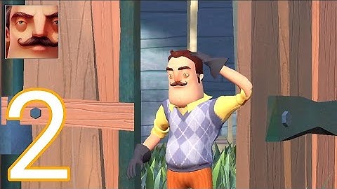 Hello Neighbour  Act 2 - Mobile Gameplay Walkthrough Story Mode (ios, Android) Part 2