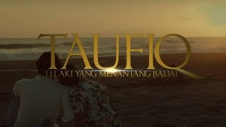 Taufiq: Lelaki yang Menantang Badai trailer