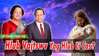 Hlub Vajtswv Yog Hlub Li Cas? | Dr.Txawj Teev Vaj