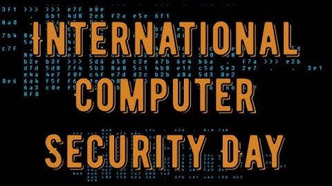 International Computer Security Day (November 30), Activities and How to Celebrate