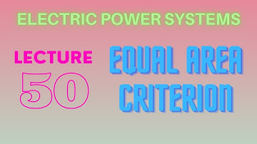 Power Systems | Lecture - 50 | Equal Area Criterion