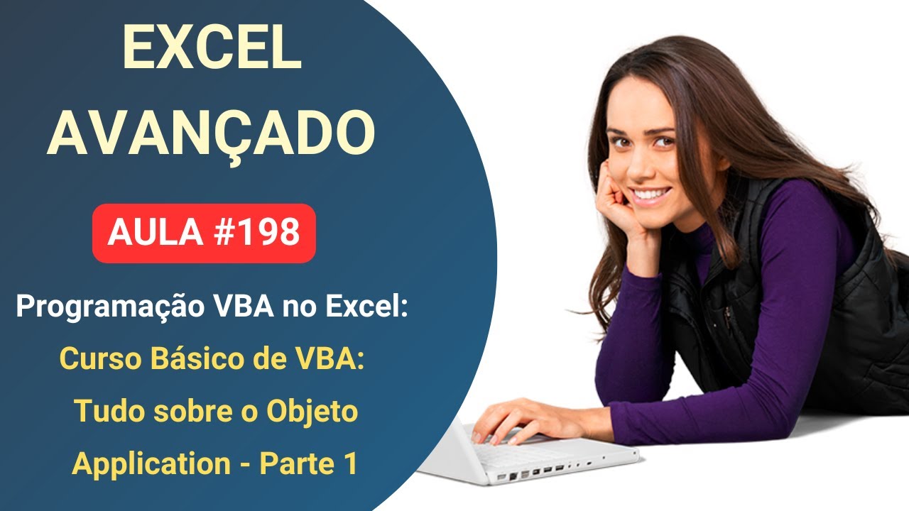 Curso de Excel Avançado e VBA - VBA Básico - Lição 198 - Objeto Application - Exemplos - Parte 1