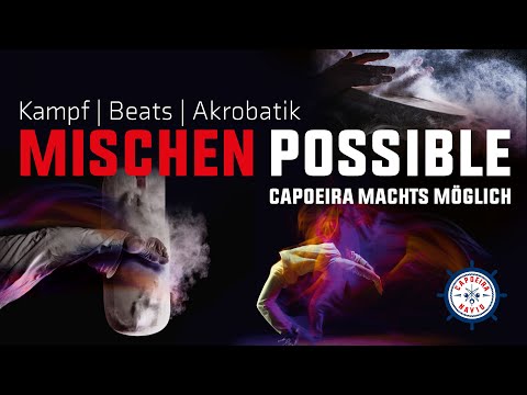 MISCHEN POSSIBLE - CAPOEIRA MACHTS MÖGLICH