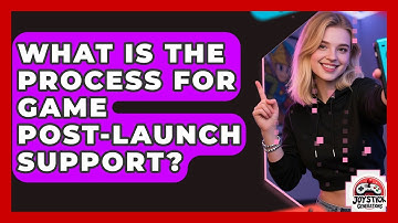 What Is The Process For Game Post-launch Support? - Joystick Generations