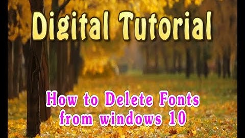 How to Delete / Uninstall fonts from Windows 10, 8 & 7