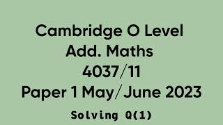 O Level Additional Mathematics Paper 1 4037/11 May/June 2022 Q1