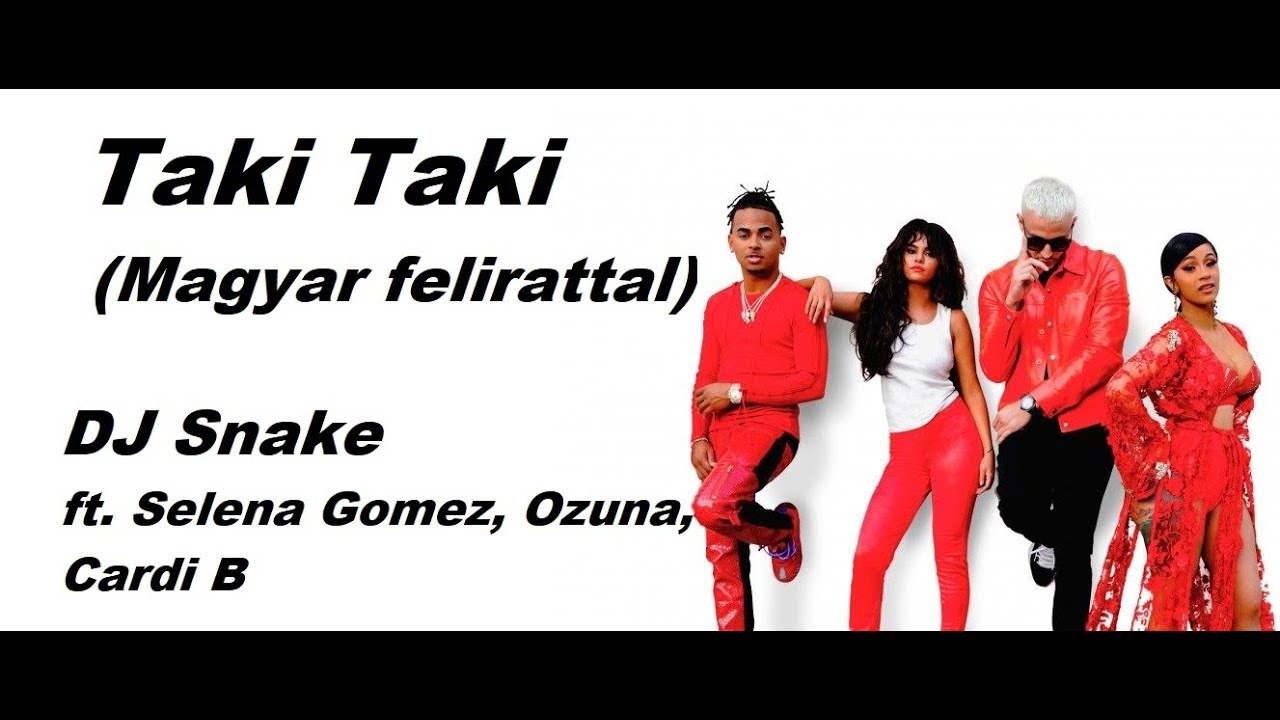 Taki Taki // Magyar felirattal dalszöveggel //  DJ Snake ft. Selena Gomez, Ozuna, Cardi B