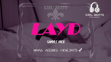 [FREE SAMPLE PACK 2021] - "LAYD" (DRUM LOOPS, ONE SHOTS, MELODIES, VOCAL SHOTS AND BONUSES)